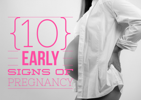 ten early signs of pregnancy